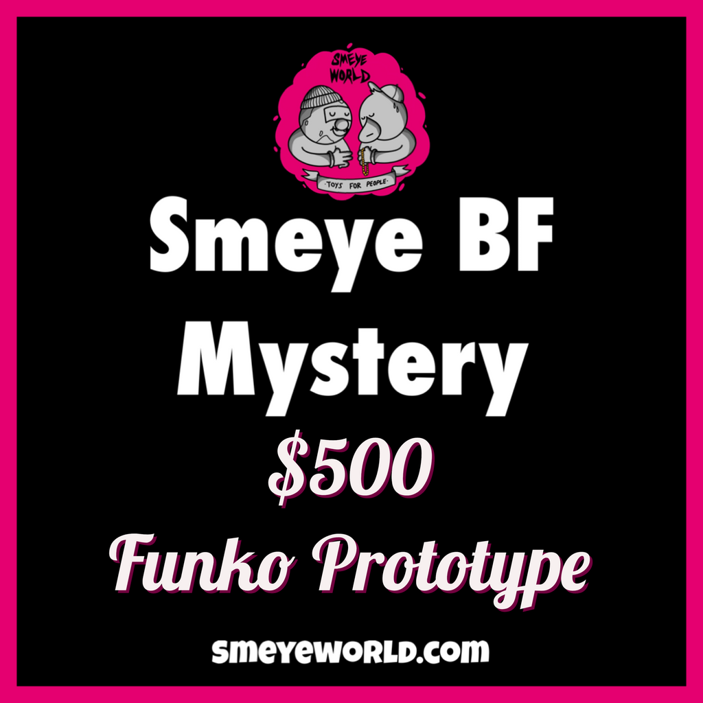 Smeye Black Friday Funko Prototype $500 Mystery Box is